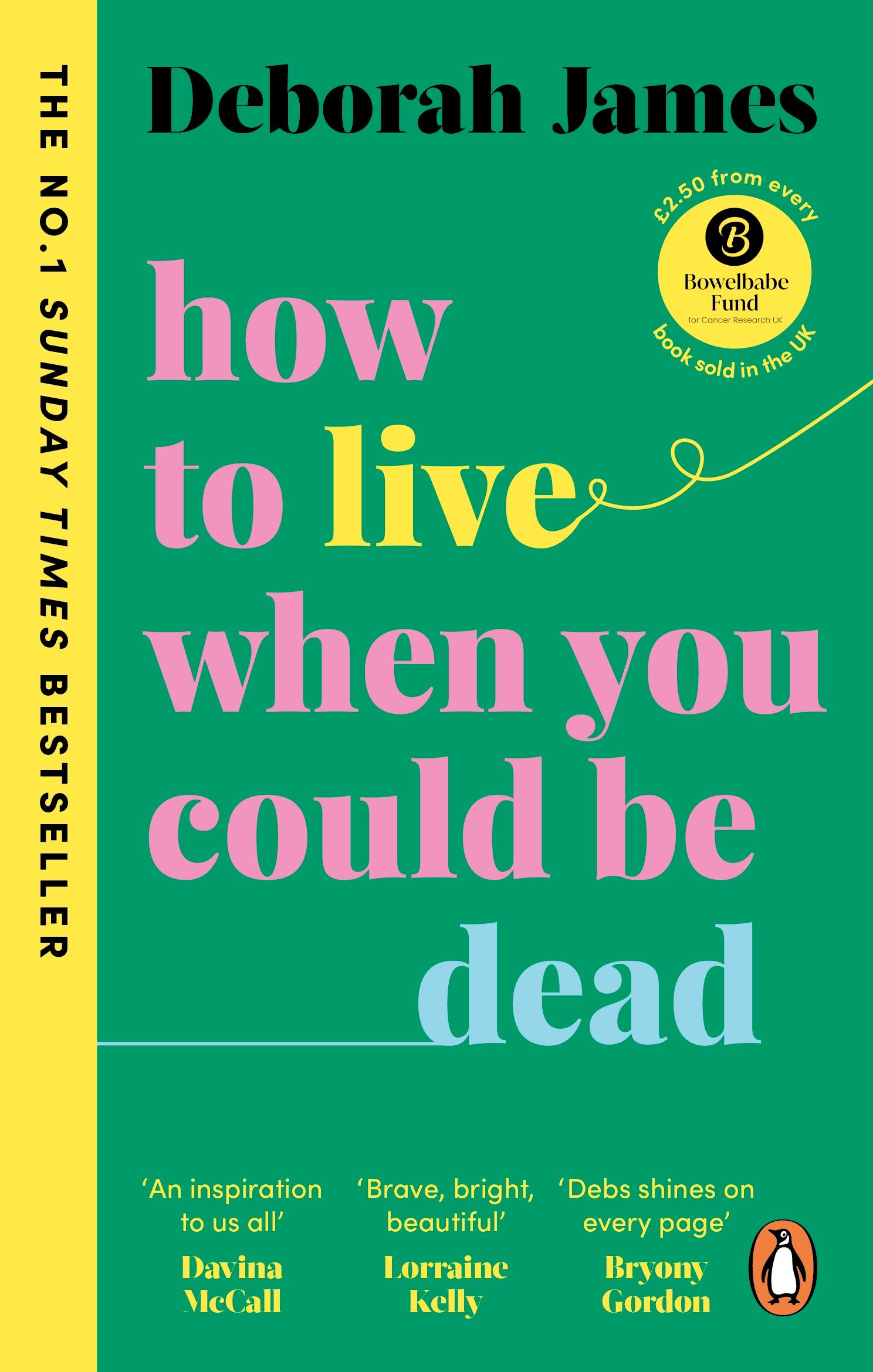 Cover: 9781785043604 | How to Live When You Could Be Dead | Deborah James | Taschenbuch