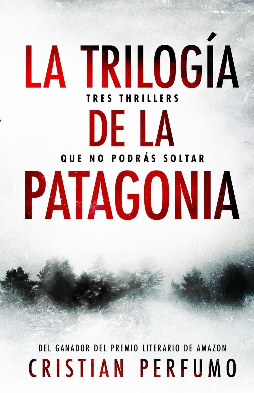Cover: 9789874879295 | La trilogía de la Patagonia | Cristian Perfumo | Taschenbuch | 2023