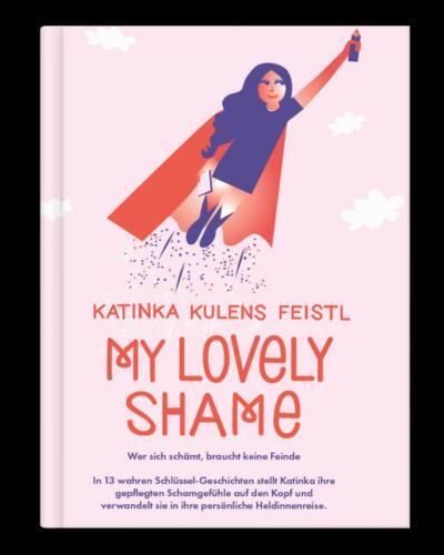 Bild: 9783985954827 | My lovely Shame | Katinka Kulens Feistl | Taschenbuch | 269 S. | 2022