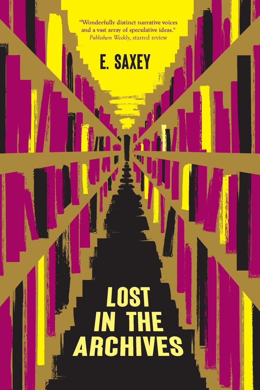 Cover: 9781590217238 | Lost in the Archives | Speculative Stories | E. Saxey | Taschenbuch