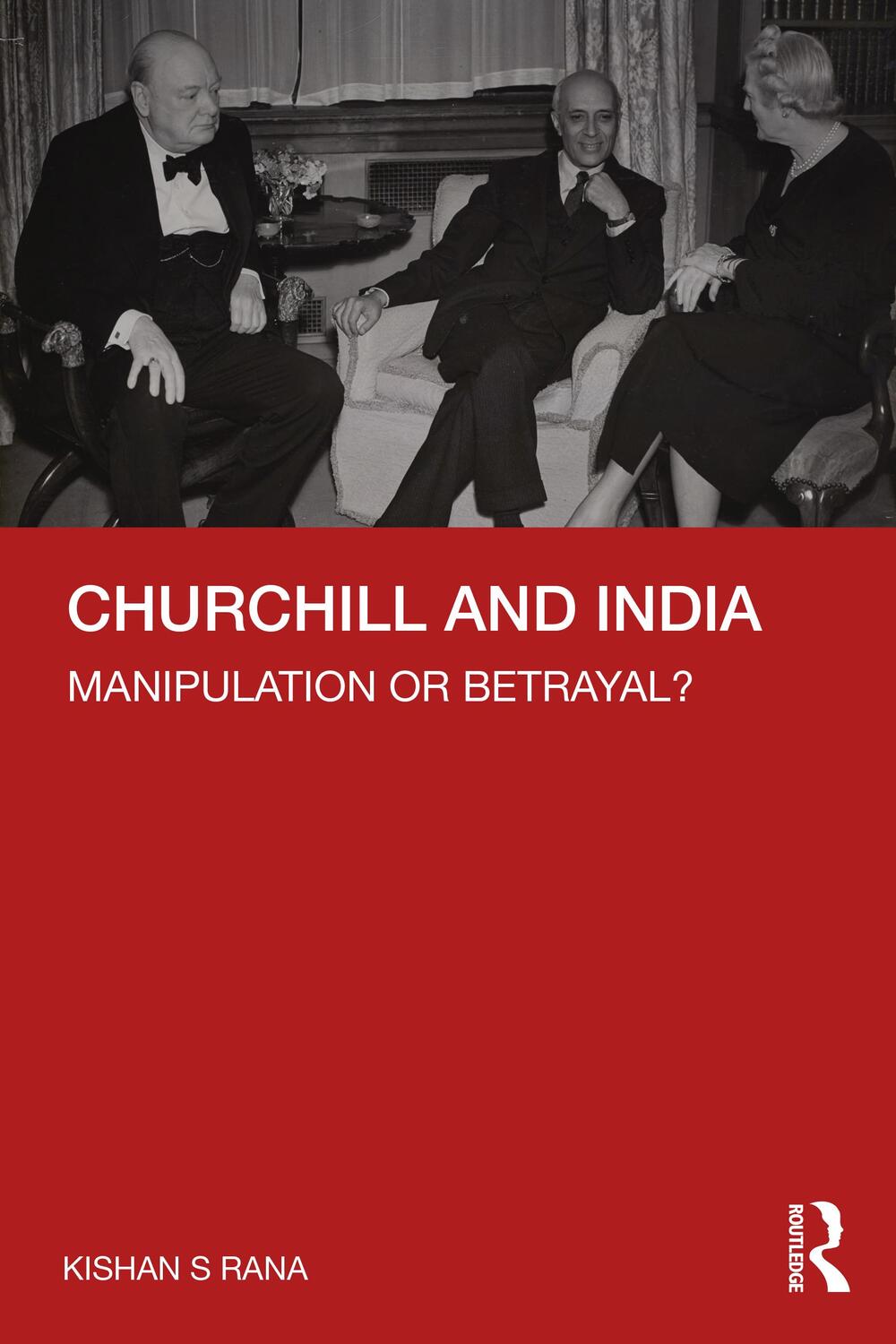 Cover: 9781032354965 | Churchill and India | Manipulation or Betrayal? | Kishan S Rana | Buch