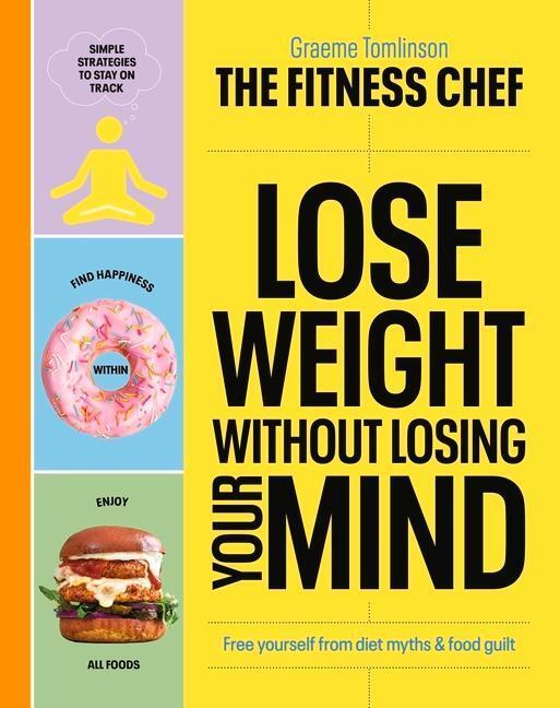Cover: 9781529149302 | THE FITNESS CHEF - Lose Weight Without Losing Your Mind | Tomlinson