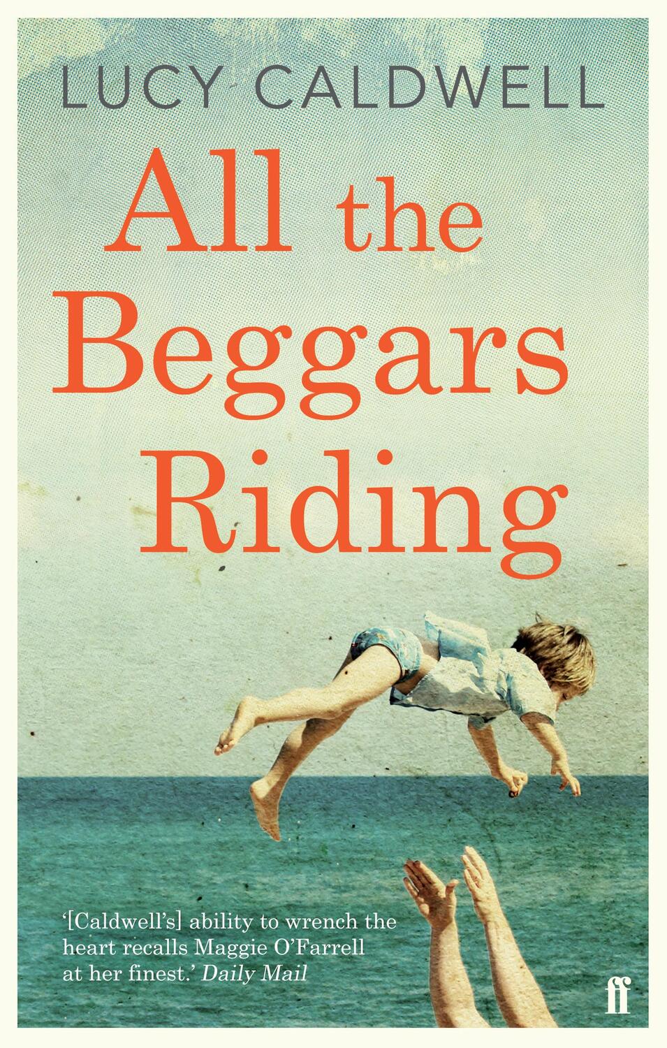 Cover: 9780571270569 | All the Beggars Riding | Lucy Caldwell | Taschenbuch | Englisch | 2014
