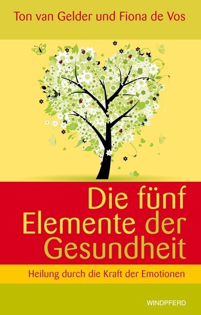 Cover: 9783893856282 | Die fünf Elemente der Gesundheit | Ton van Gelder (u. a.) | Buch