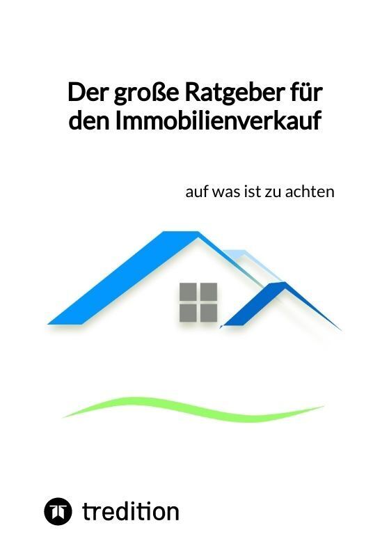 Cover: 9783347849662 | Der große Ratgeber für den Immobilienverkauf | auf was ist zu achten