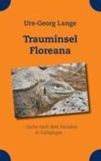 Cover: 9783844832501 | Trauminsel Floreana | - Suche nach dem Paradies in Galapagos - | Lange