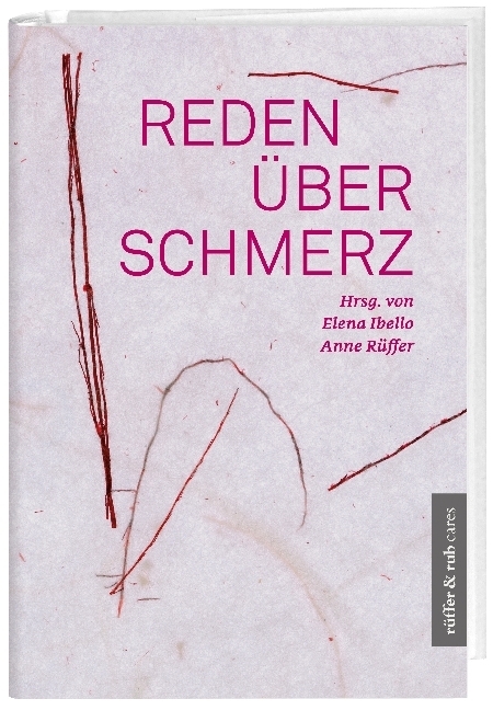 Cover: 9783906304229 | Reden über Schmerz | Elena Ibello (u. a.) | Taschenbuch | 144 S.