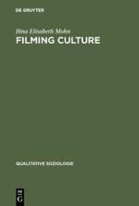 Cover: 9783828202146 | Filming Culture | Bina Elisabeth Mohn | Buch | ISSN | Deutsch | 2002