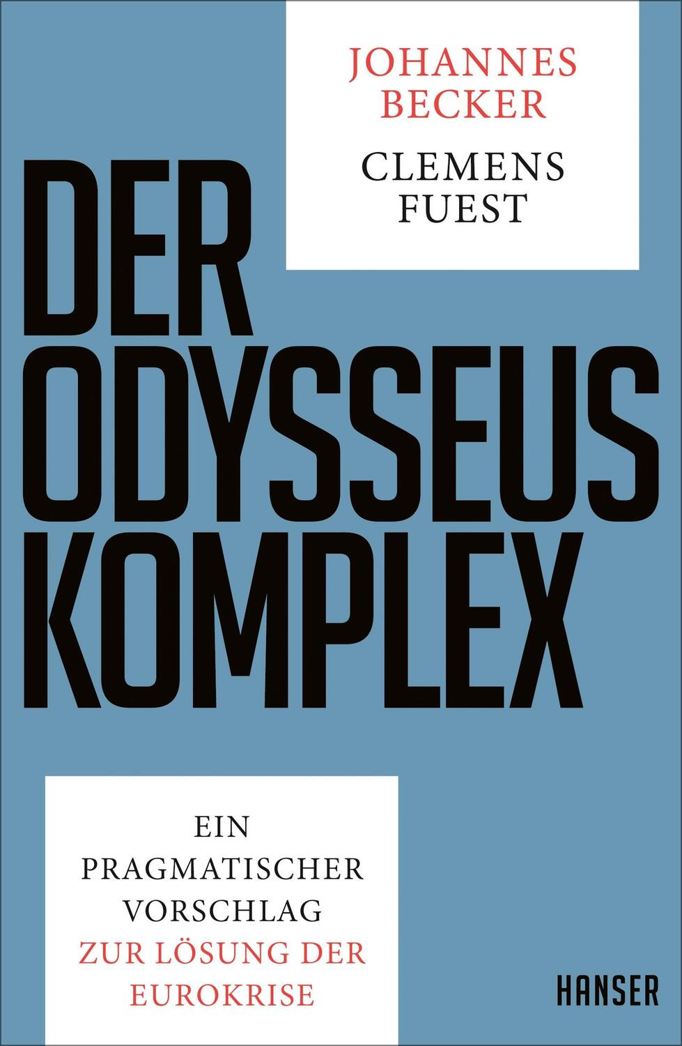 Cover: 9783446254619 | Der Odysseus-Komplex | Johannes/Fuest, Clemens Becker | Buch | 288 S.