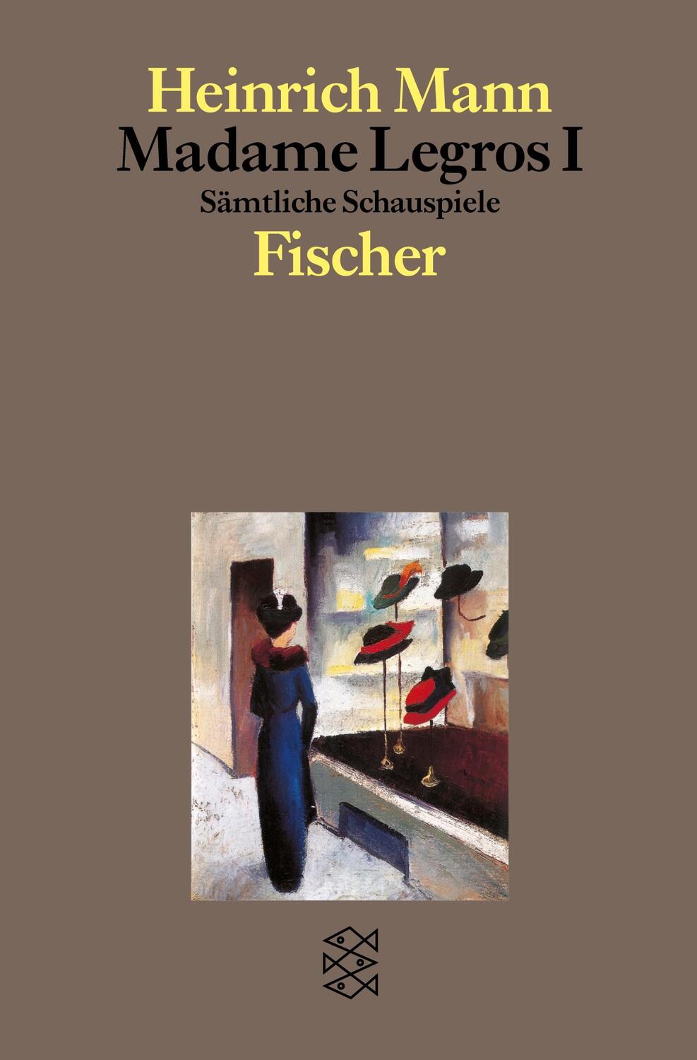Cover: 9783596167128 | Madame Legros I | Sämtliche Schauspiele | Heinrich Mann | Taschenbuch