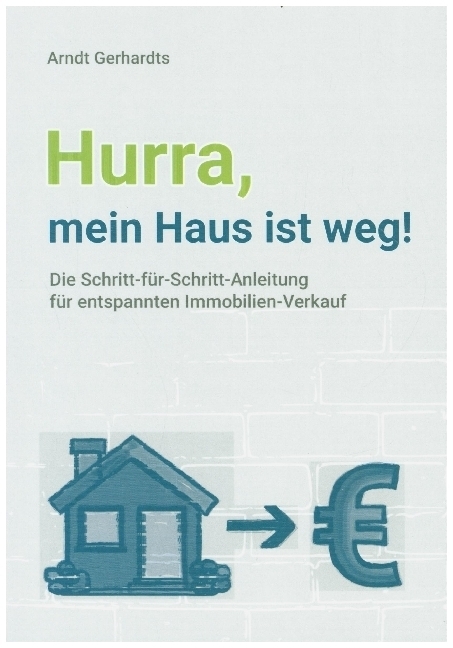 Cover: 9783347272965 | Hurra, mein Haus ist weg! | Arndt Gerhardts | Taschenbuch | 288 S.