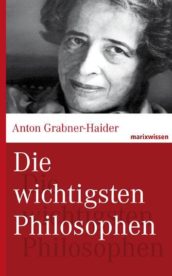 Cover: 9783865399045 | Die wichtigsten Philosophen | Anton Grabner-Haider | Buch | 256 S.