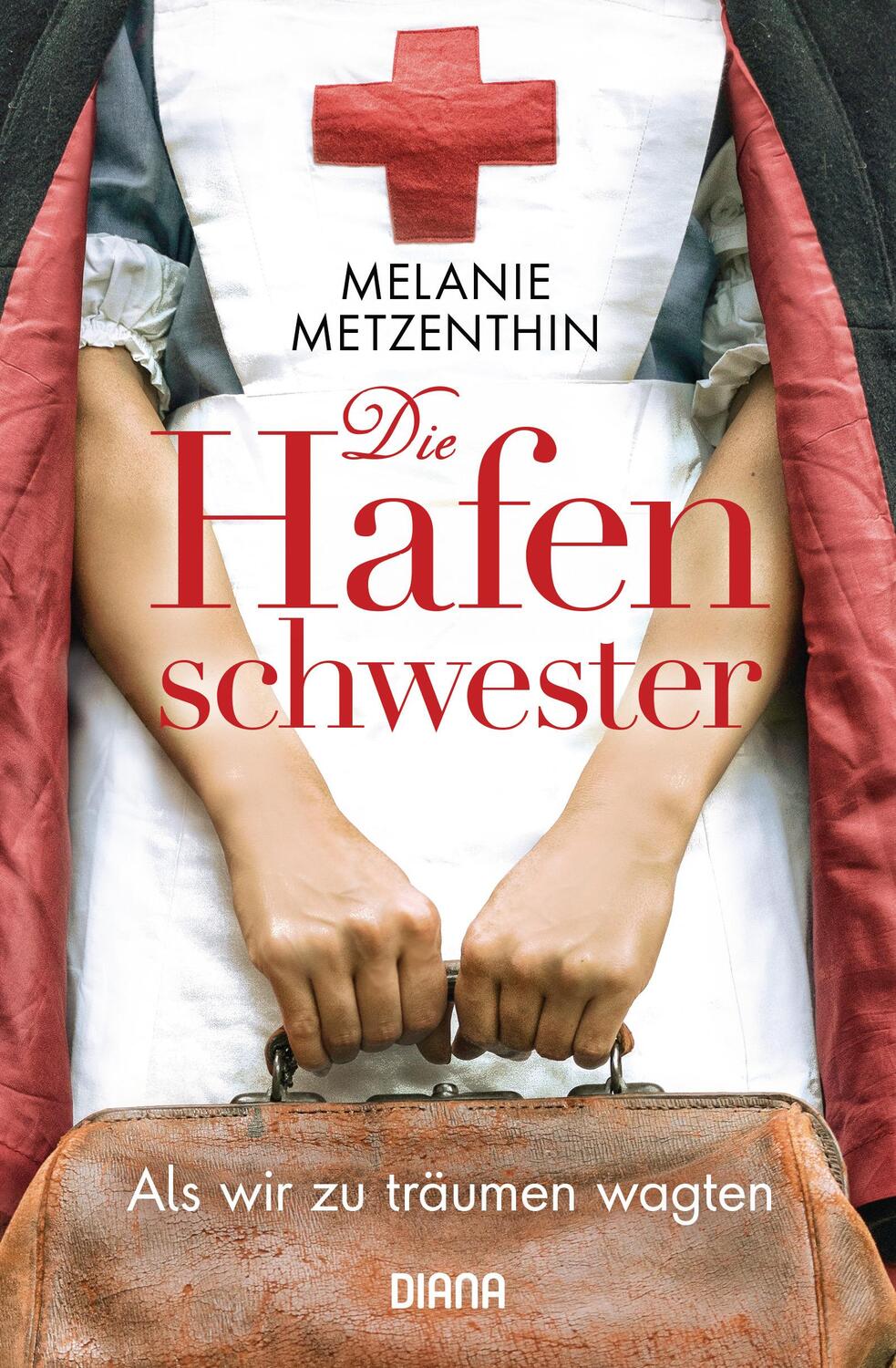 Cover: 9783453292338 | Die Hafenschwester | Als wir zu träumen wagten - Roman | Metzenthin