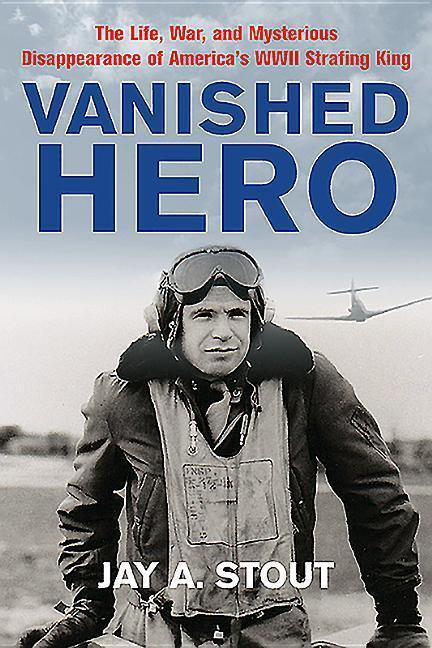 Cover: 9781612003955 | Vanished Hero | Jay A Stout | Buch | Englisch | 2016 | Casemate