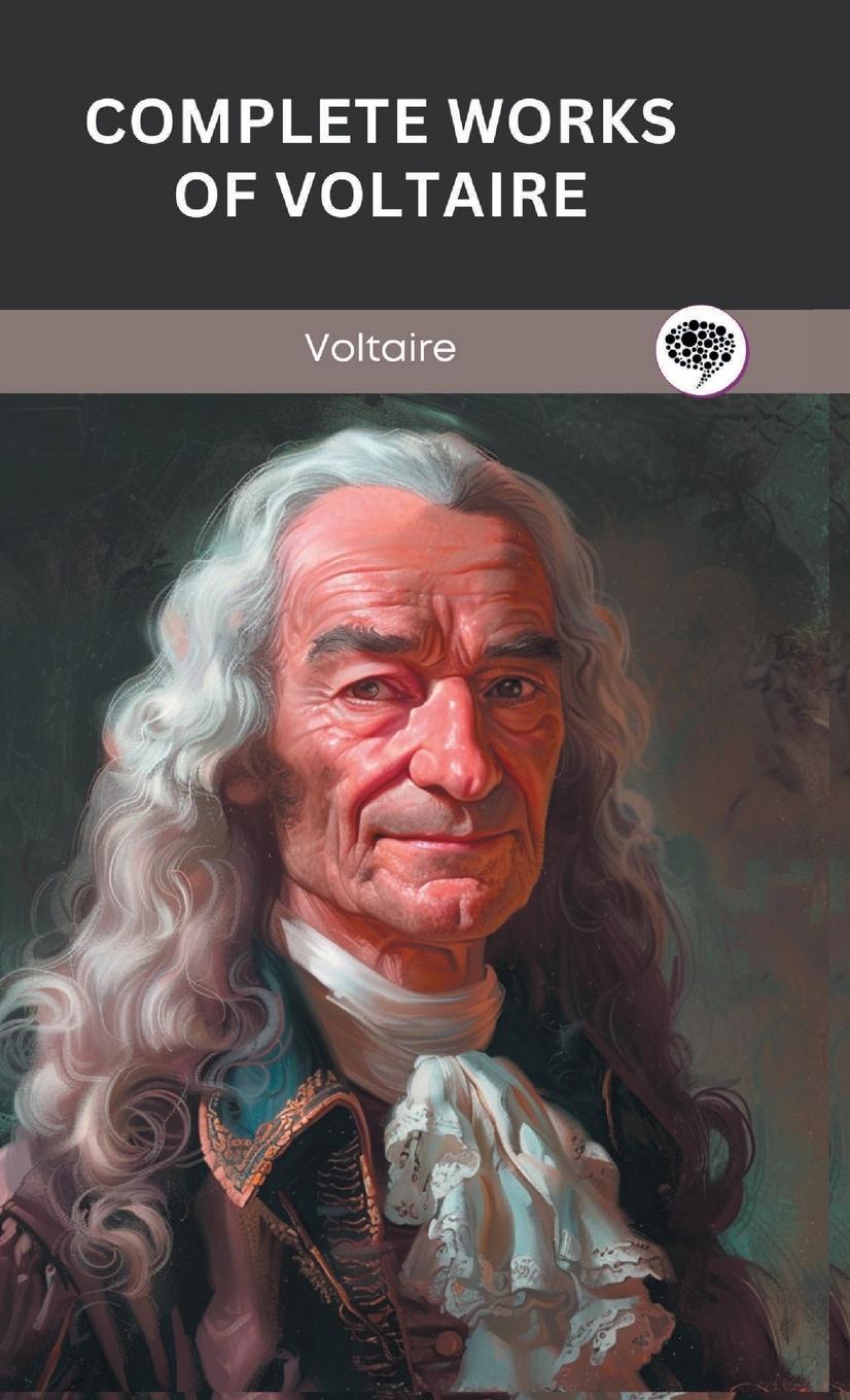 Cover: 9789363114388 | Complete Works of Voltaire | Voltaire (u. a.) | Buch | Englisch | 2024