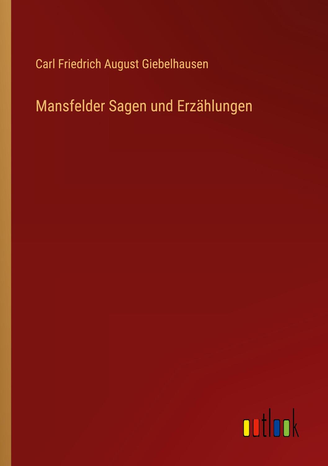 Cover: 9783368504205 | Mansfelder Sagen und Erzählungen | Carl Friedrich August Giebelhausen