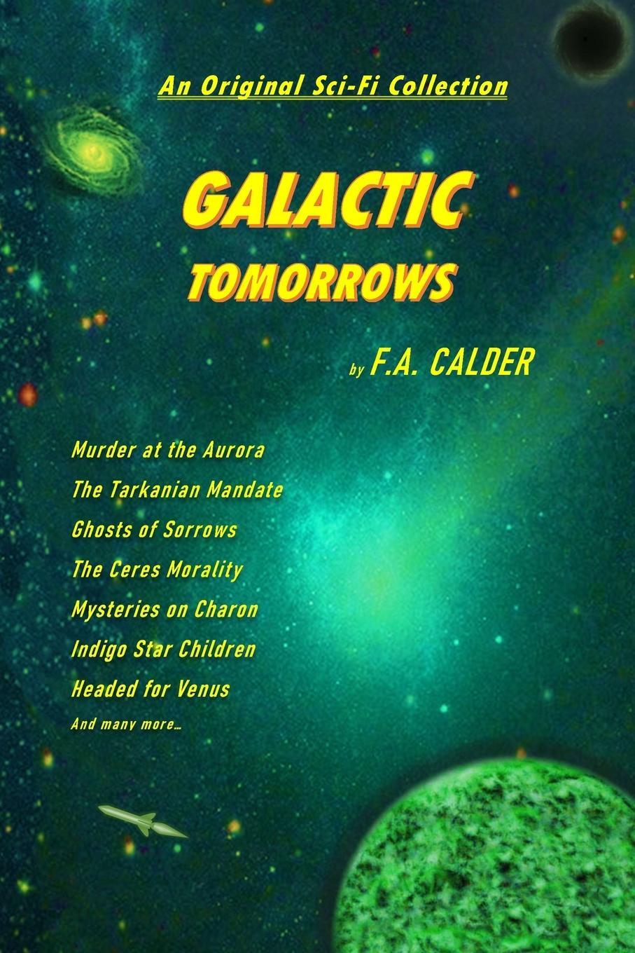 Cover: 9781667161259 | GALACTIC TOMORROWS | An Original Sci-Fi Collection | F. A. Calder