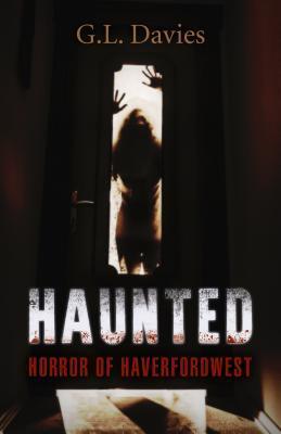 Cover: 9781785358432 | Haunted: Horror of Haverfordwest | G. L. Davies | Taschenbuch | 2018