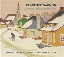 Cover: 9780764987434 | Clarence Gagnon the Maria Chapdelaine Illustrations | Buch | Englisch