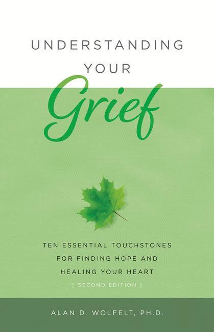 Cover: 9781617223075 | Understanding Your Grief: Ten Essential Touchstones for Finding...