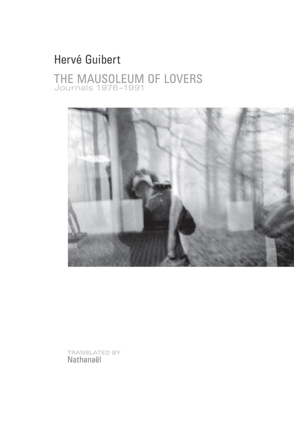 Cover: 9781937658229 | The Mausoleum of Lovers: Journals 1976-1991 | Journals 1976-1991