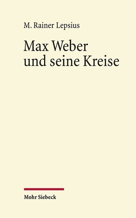 Cover: 9783161547386 | Max Weber und seine Kreise | Essays | M. Rainer Lepsius | Buch | 2016