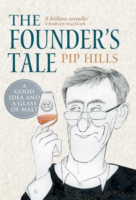 Cover: 9781780276281 | The Founder's Tale: A Good Idea and a Glass of Malt | Phillip Hills
