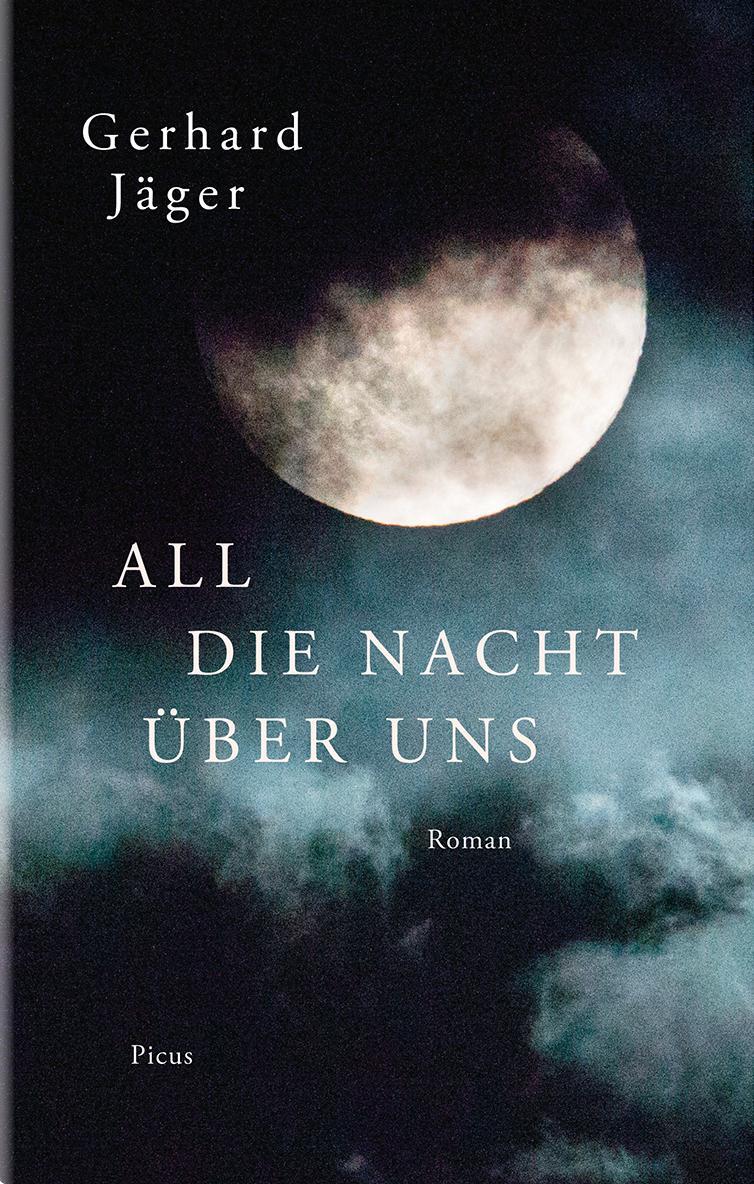 Cover: 9783711720641 | All die Nacht über uns | Gerhard Jäger | Buch | Deutsch | 2018