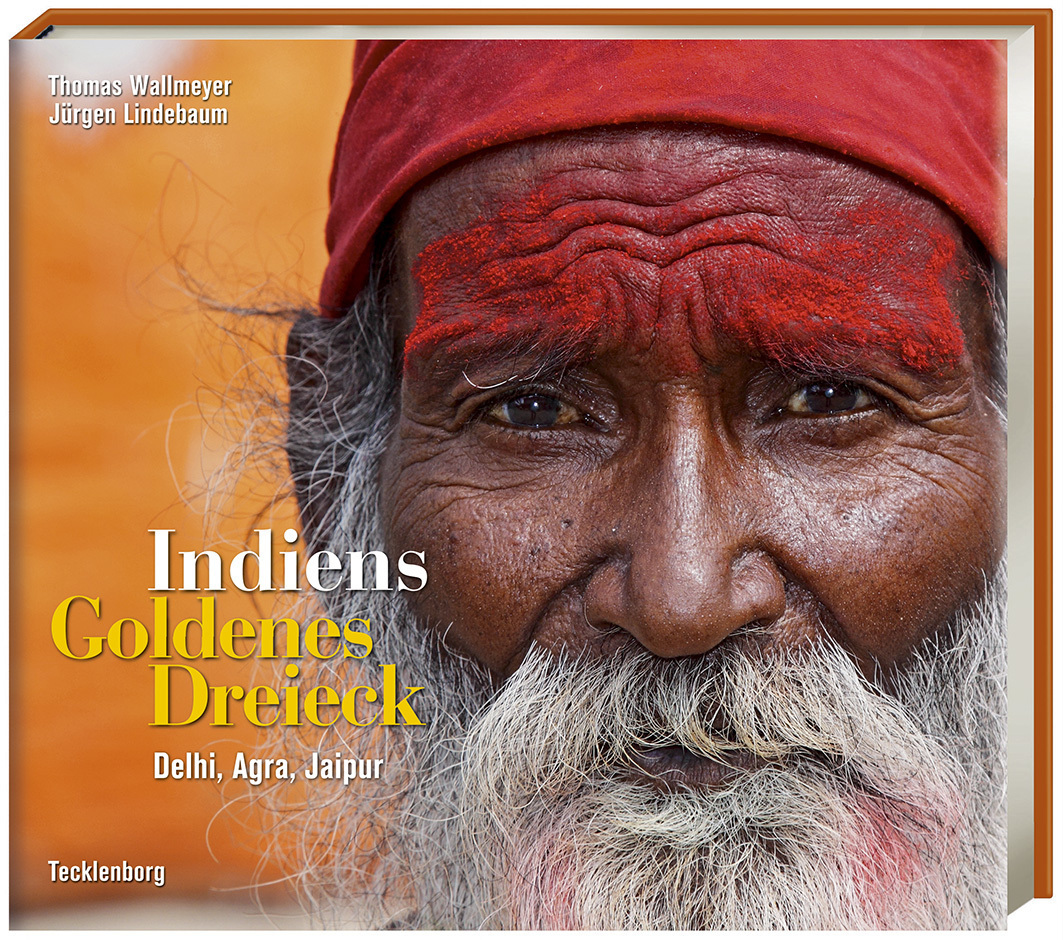 Cover: 9783944327037 | Indiens Goldenes Dreieck | Delhi, Agra, Jaipur | Wallmeyer (u. a.)