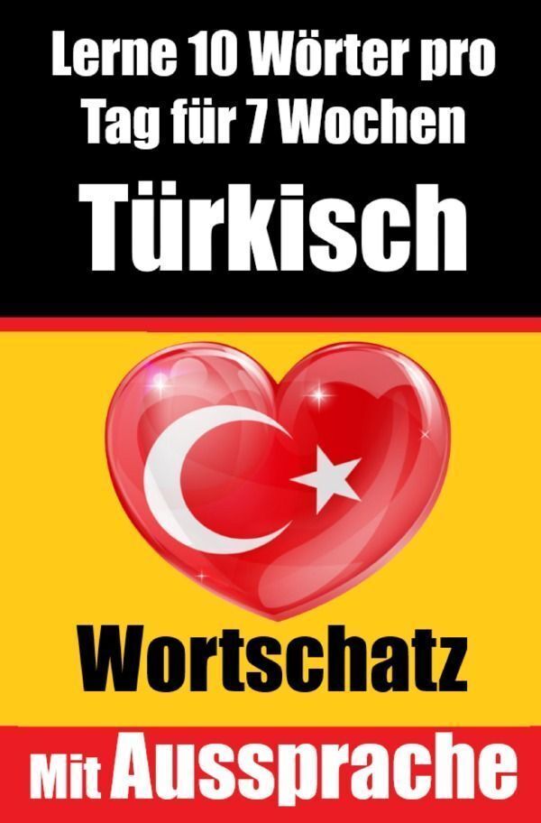 Cover: 9783758427572 | Türkisch-Vokabeltrainer: Lernen Sie 7 Wochen lang täglich 10...