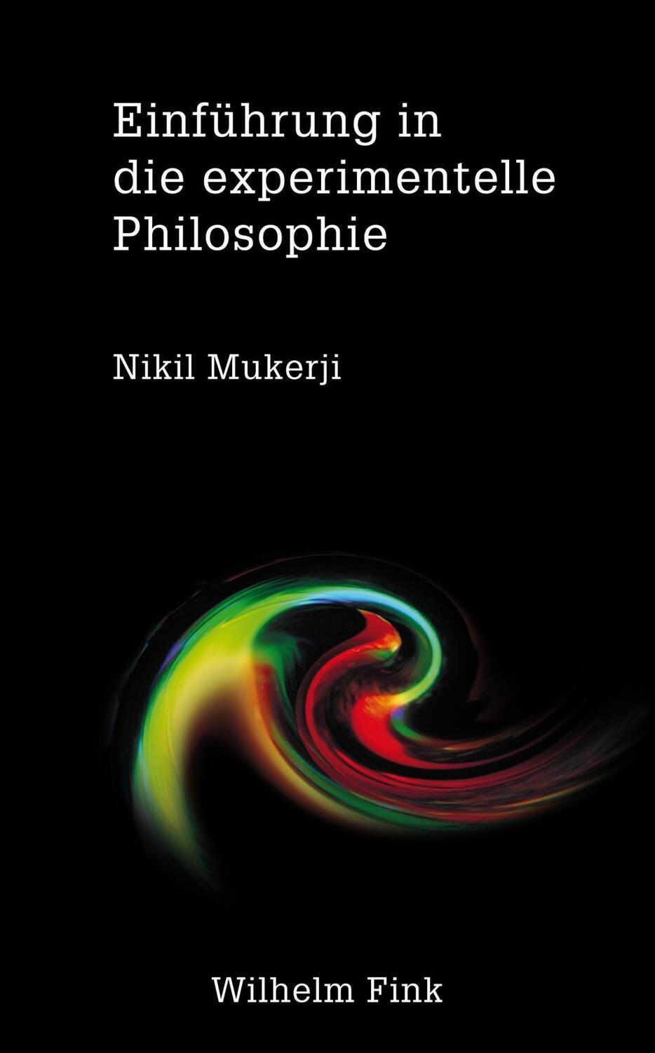 Cover: 9783770560554 | Einführung in die experimentelle Philosophie | Nikil Mukerji | Buch