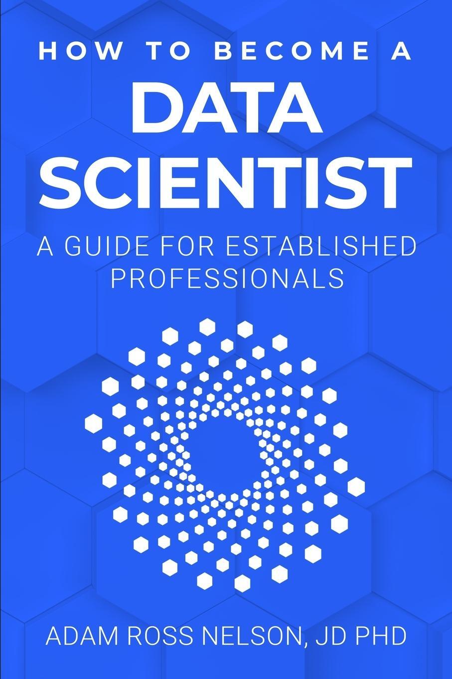 Cover: 9798987503744 | How to Become a Data Scientist | A Guide for Established Professionals