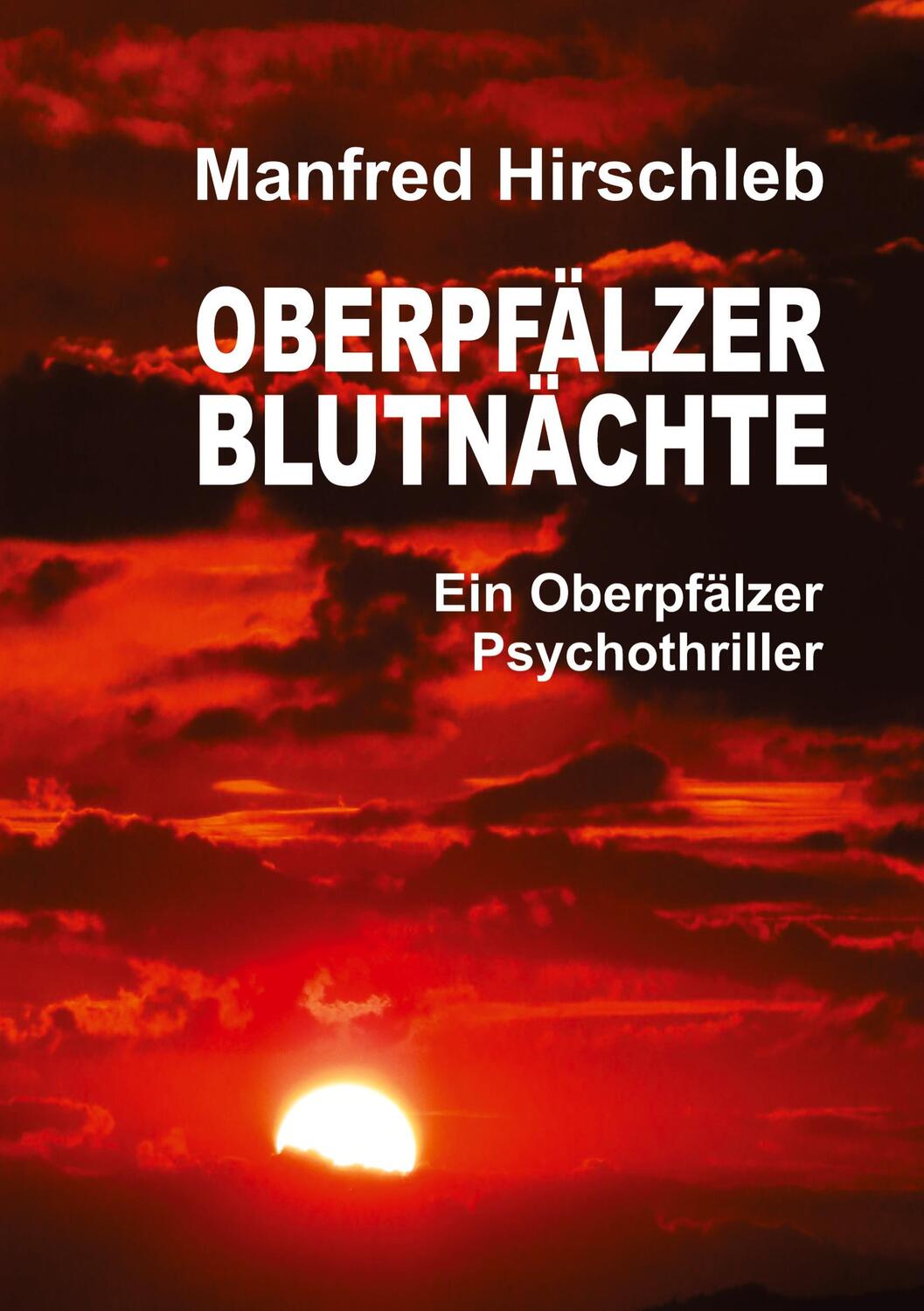 Cover: 9783347661912 | Oberpfälzer Blutnächte | Ein Oberpfälzer Psychothriller | Hirschleb