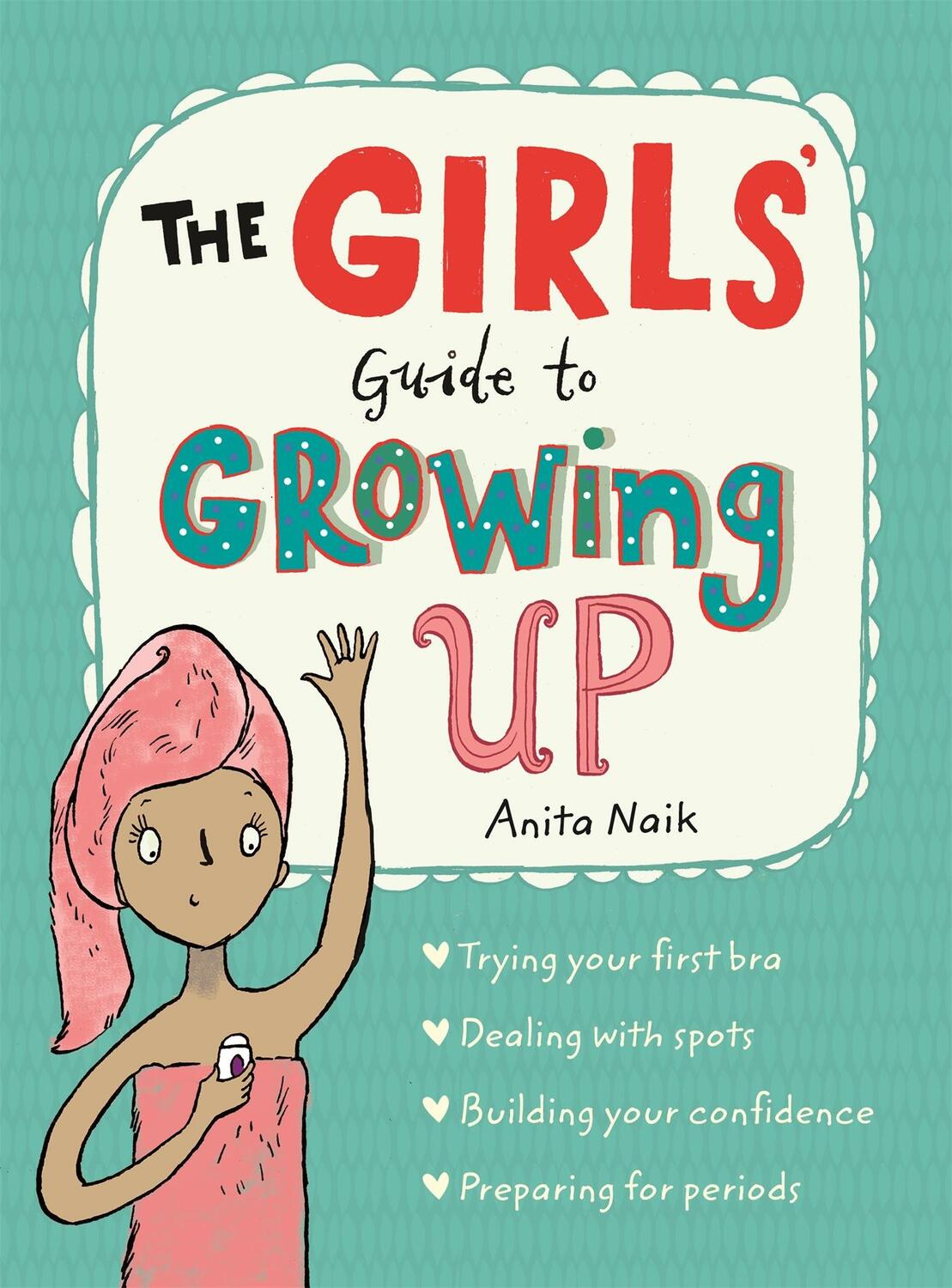 Cover: 9781526360182 | The Girls' Guide to Growing Up | Anita Naik | Taschenbuch | Englisch