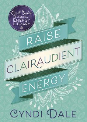 Cover: 9780738751634 | Raise Clairaudient Energy | Cyndi Dale | Taschenbuch | Englisch | 2018