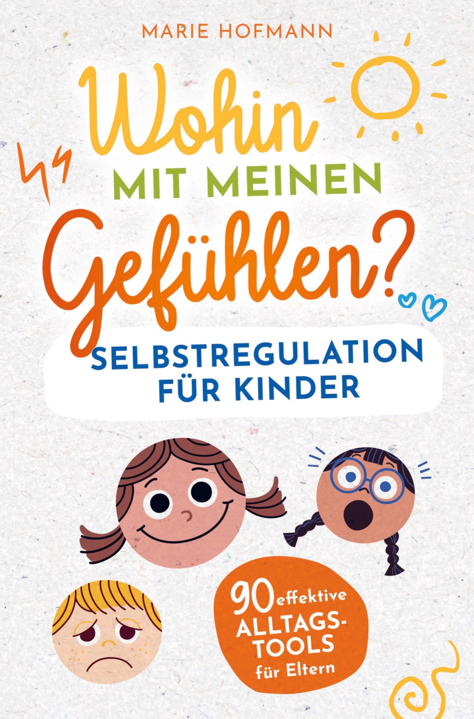 Cover: 9789403788111 | Wohin mit meinen Gefühlen? Selbstregulation für Kinder 90 effektive...