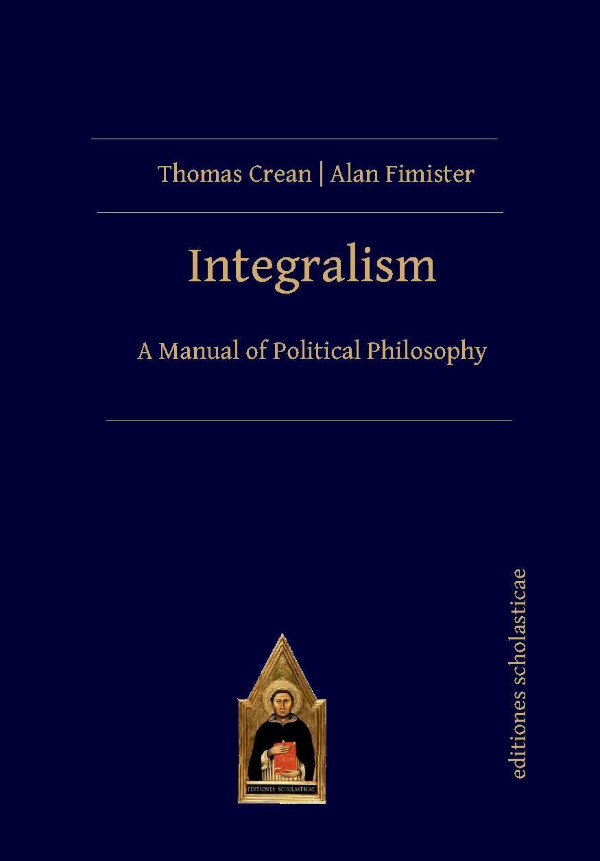 Cover: 9783868382266 | Integralism | A Manual of Political Philosophy | Thomas Crean (u. a.)