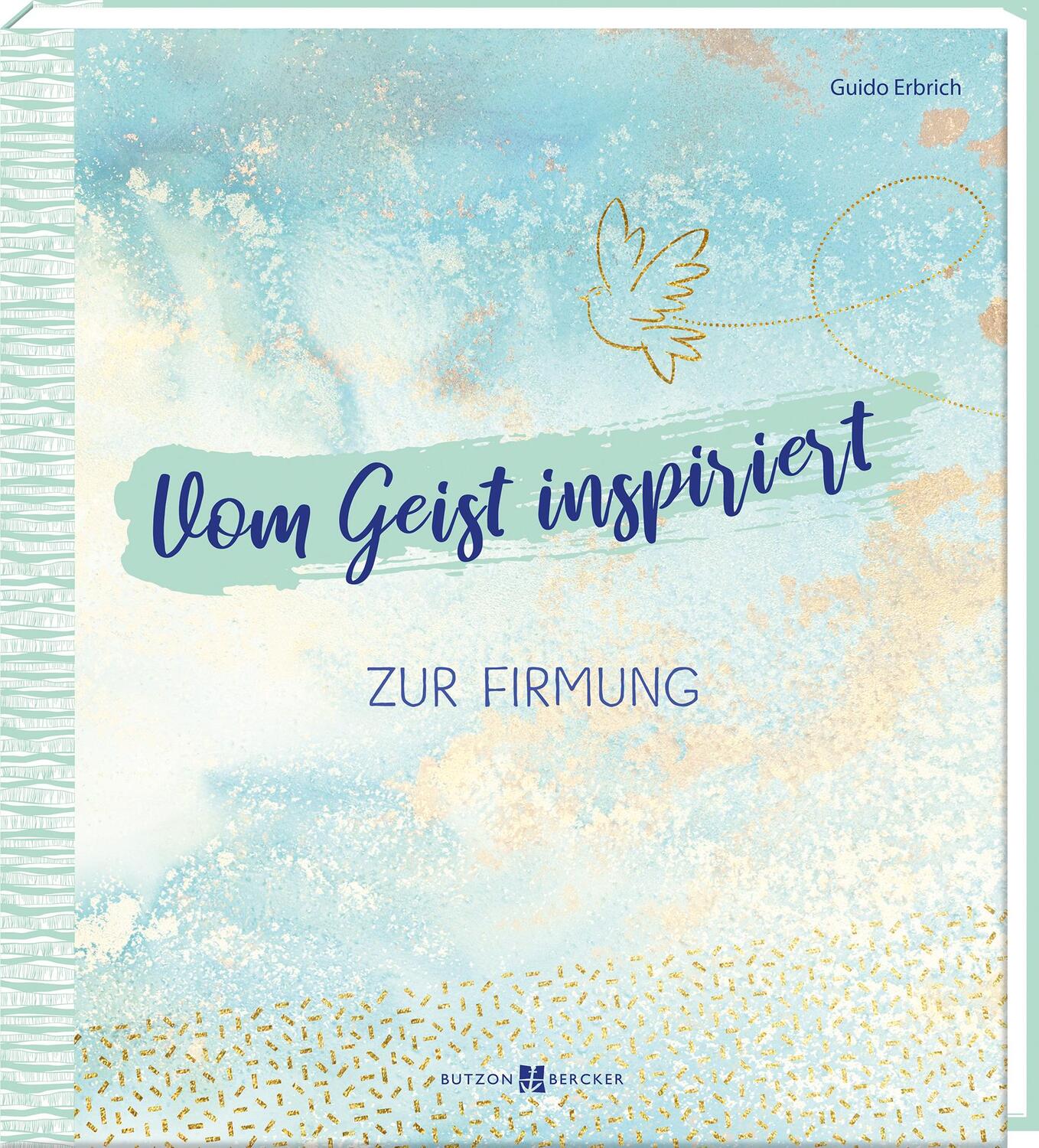 Cover: 9783766628947 | Vom Geist inspiriert | Zur Firmung | Guido Erbrich | Buch | 48 S.