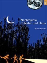 Cover: 9783725207138 | Nachtspiele in Natur und Haus | Martin Völkening | Taschenbuch | 2006