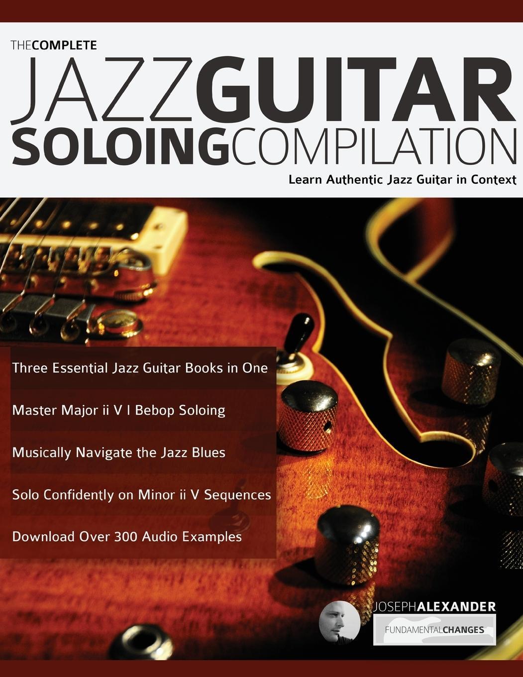 Cover: 9781789330694 | The Complete Jazz Guitar Soloing Compilation | Joseph Alexander | Buch