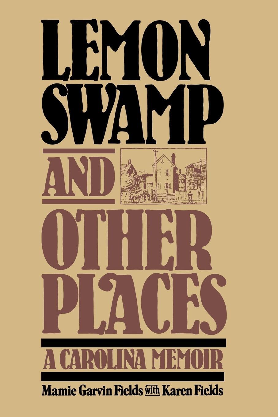 Cover: 9780029105504 | Lemon Swamp and Other Places | A Carolina Memoir | Mamie Garvin Fields