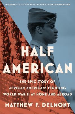 Cover: 9781984880390 | Half American: The Epic Story of African Americans Fighting World...