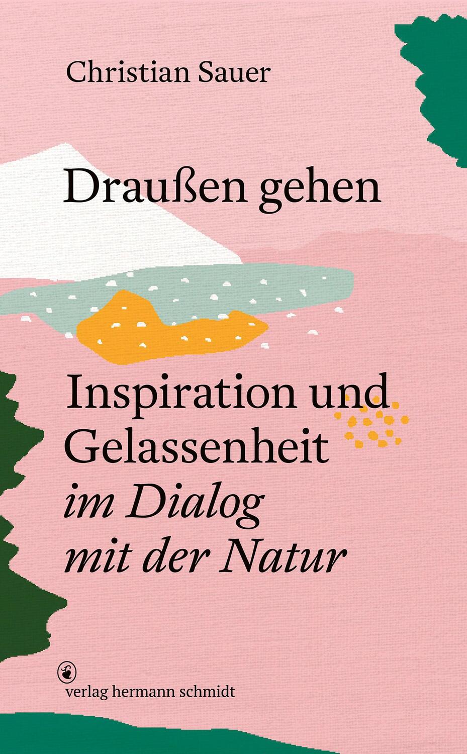 Cover: 9783874399289 | Draußen gehen | Inspiration und Gelassenheit im Dialog mit der Natur