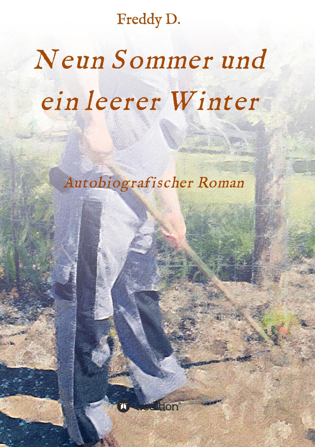 Cover: 9783347065062 | Neun Sommer und ein leerer Winter | Autobiografischer Roman | D.