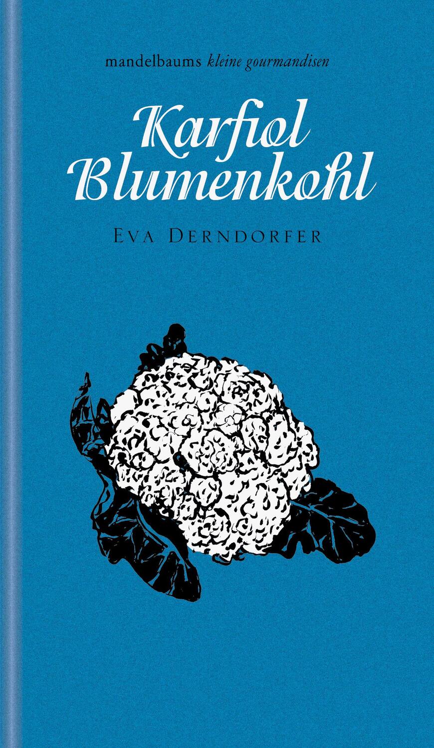 Cover: 9783854769224 | Karfiol / Blumenkohl | Kleine Gourmandise Nr. 45 | Eva Derndorfer