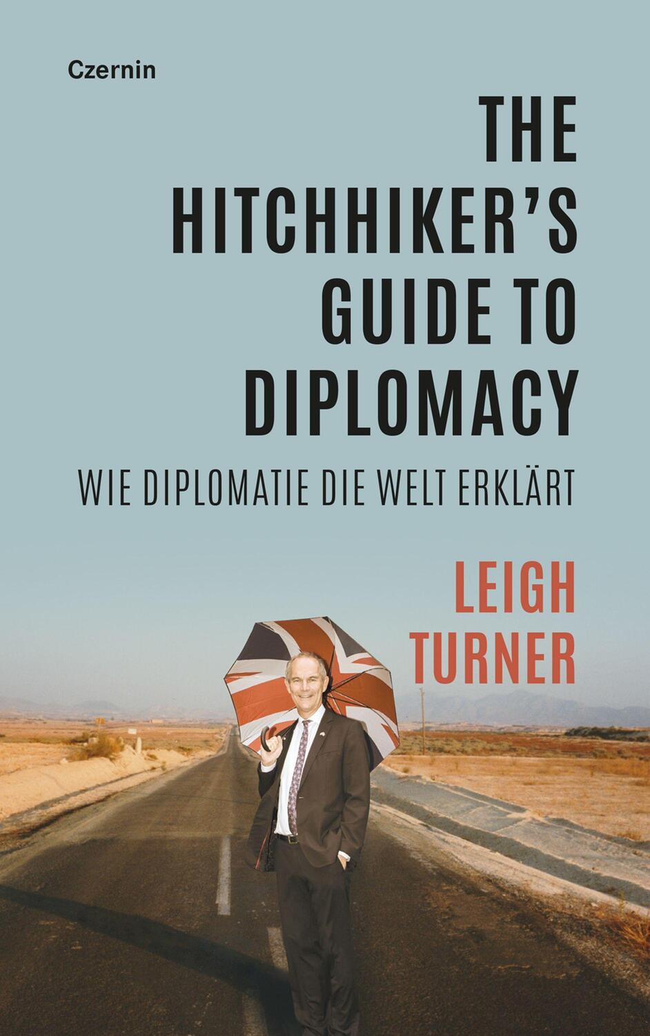 Cover: 9783707607987 | The Hitchhiker's Guide to Diplomacy | Wie Diplomatie die Welt erklärt