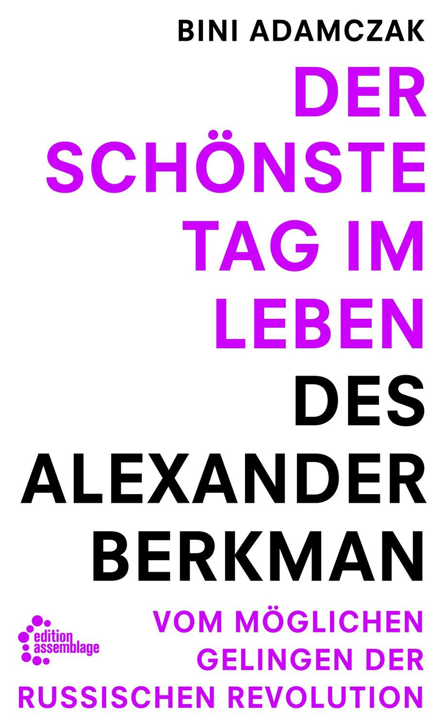 Cover: 9783960420262 | Der schönste Tag im Leben des Alexander Berkman | Bini Adamczak | Buch