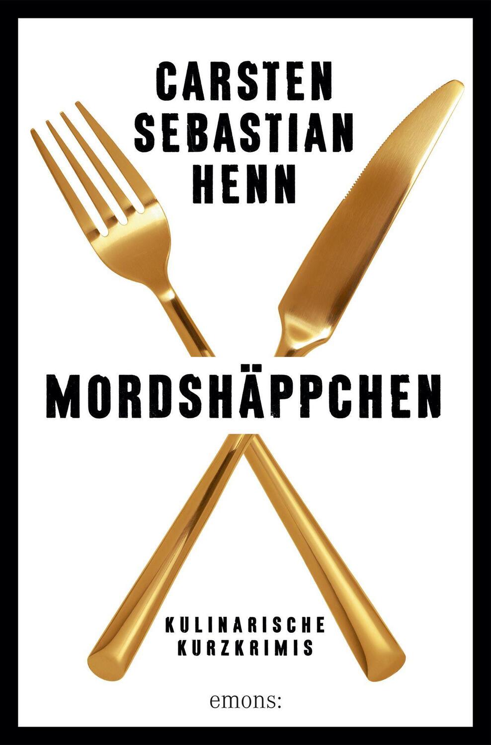 Cover: 9783740813215 | Mordshäppchen | Kulinarische Kurzkrimis | Carsten Sebastian Henn