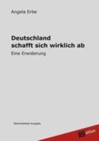 Cover: 9783942972000 | Deutschland schafft sich wirklich ab | Angela Erbe | Taschenbuch