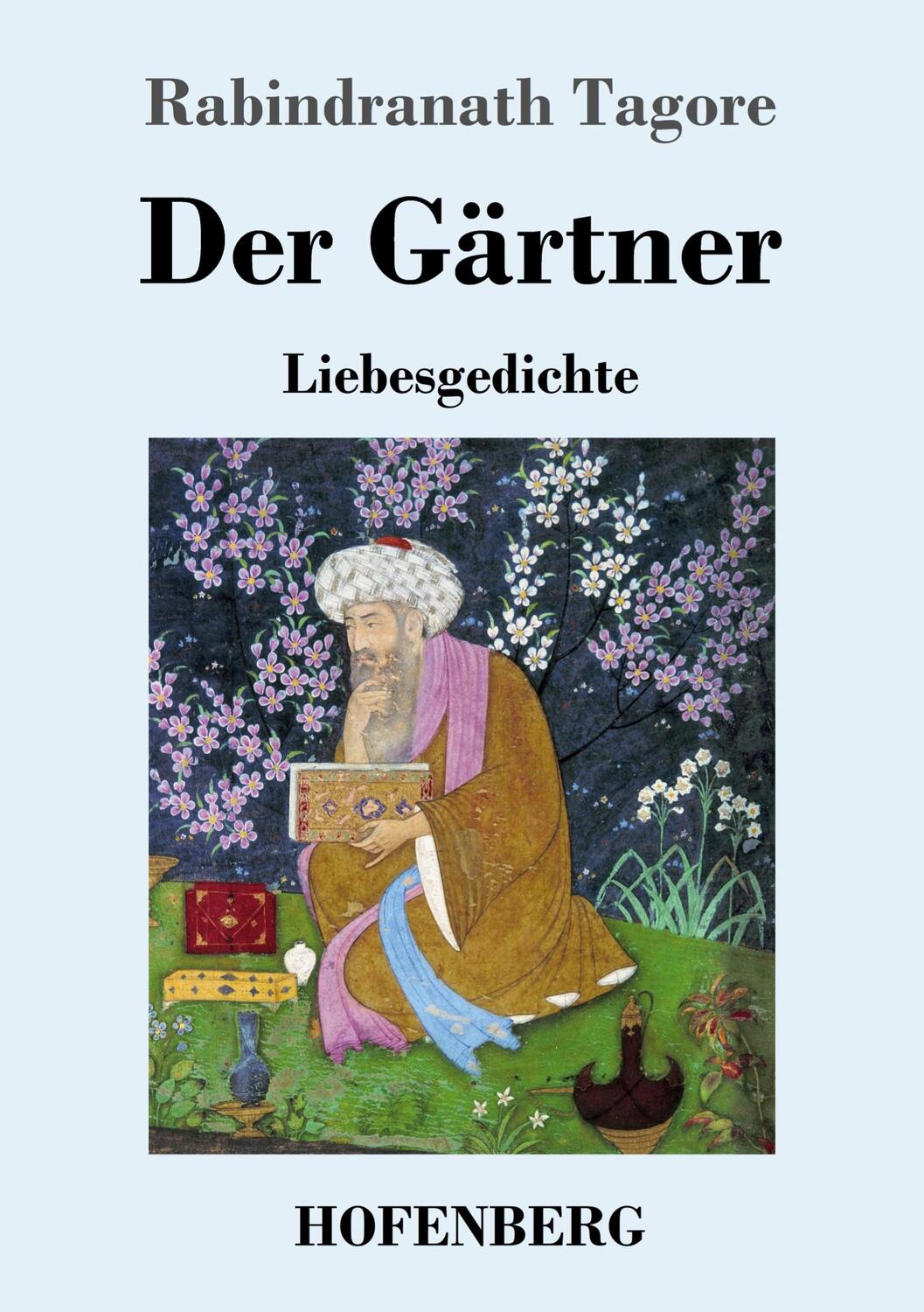Cover: 9783743740242 | Der Gärtner | Liebesgedichte | Rabindranath Tagore | Taschenbuch